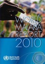 World Malaria Report 2010
